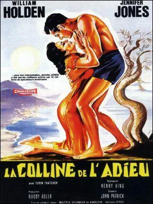 'La colline de l'adieu', ralis par Henry King dans les annes 50, runissait William Holde et Jennifer Jones. C'est un film du genre :