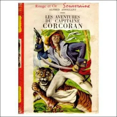 Le capitaine Corcoran est un hros cre par Alfred Assolant. Son hros tait accompagn d'un tigre. Comment se prnomme ce tigre ?