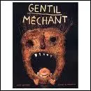 Les gentils et les mchants. ' Qui c'est qui est trs gentils ( les gentils). .