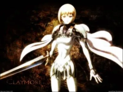 Cette Claymore se nomme...