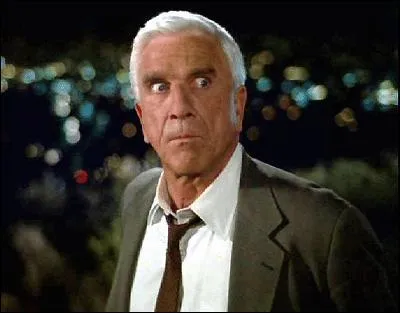 Comment s'appelle le policier particulirement con incarn par Leslie Nielsen, dcd le 28 novembre, dans la srie des Y-a-t-il un flic...  ?