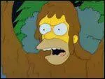 Dans l'pisode  L'abominable Homme des Bois , Homer se fait passer pour...