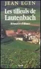 O se passe le roman de Jean Egen 'Les tilleuls de Lautenbach' ?