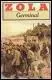 Germinal est une oeuvre sur le monde minier du 19 me sicle. C'est aussi un mois du calendrier... .