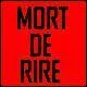 Par quelle abrviation connat-on mieux cette expression 'Mort de rire' ?