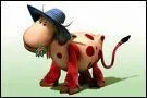 Souvenez-vous du nom de cette petite vache du Mange enchant ?