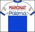 Qui a port le maillot aux couleurs de l'quipe 'Margnat ' ?