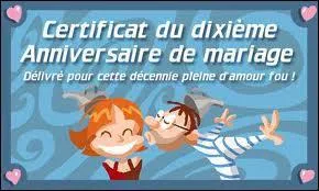 Que se passe-t-il pour vos dix ans de mariage ?