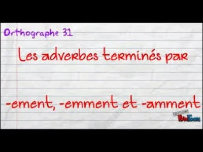 Trouvez l'erreur dans ces adverbes de manière.