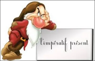 Impératif présent : Cherchez le verbe où une erreur s'est faufilée (grâce à ma bienveillance).