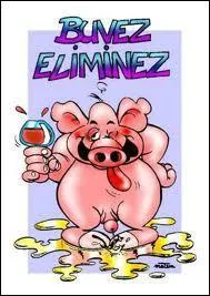 Que faites-vous comme un cochon ?