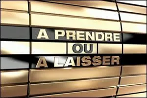 Qui tait l'animateur de 'A prendre ou  laisser' ?