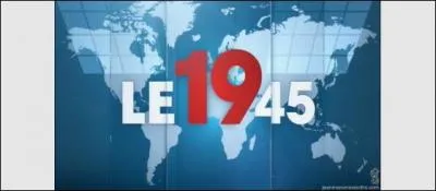 Sur quelle chane se trouve : Le 19. 45 ?