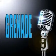 Quelle clbrit chante 'Grenade' ?