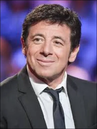 Patrick Bruel est le cousin germain de...