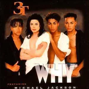 'Why' est un titre des 3T en duo avec Michael Jackson. Mais de qui les 3T sont-ils les fils ?