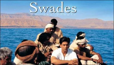 Quel autre film a ralis le ralisateur de 'Swades' ?