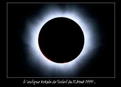 En France, il n'y aura pas d'clipse totale du soleil avant un sicle ( 2011).