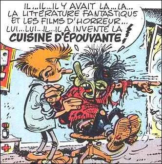 La cuisine de Gaston Lagaffe se caractrise par une certaine audace dans l'association des saveurs. Parmi ses recettes marquantes, citons