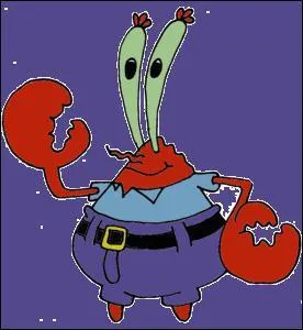 C'est le patron de Bob l'ponge et le propritaire du restaurant, ' Le Crabe Croustillant'.