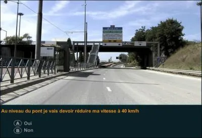 Au niveau du pont, je vais devoir rduire ma vitesse  40 km/h ?