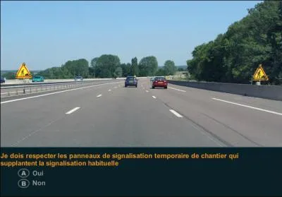 Je dois respecter les panneaux de signalisation temporaire de chantier qui supplantent la signalisation habituelle ?