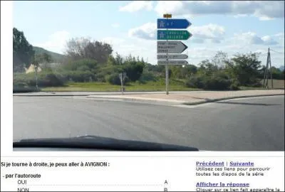 Si je tourne  droite, je peux aller  Avignon par l'autoroute ?