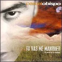 Quel est l'autre titre du tube : ' Tu vas me manquer' ?