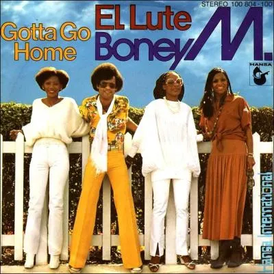 El Lute et Gotta go home sont deux titres de Boney M, uniquement sortis sur Maxi ...