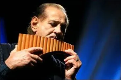 F : Gheorghe Zamfir est un virtuose de la flûte de Pan. Quelle est sa nationalité ?