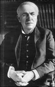 Thomas Edison craignait l'obscurit, c'est ... ... .