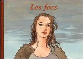Qui a écrit "Les Fées" ?