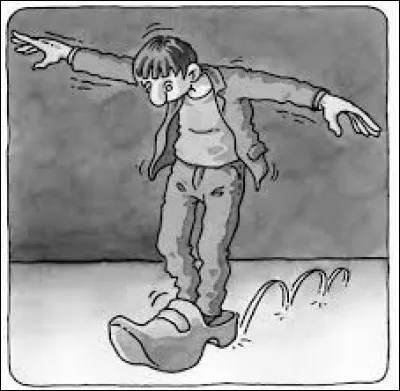 Elle n'avait pas les ''deux pieds dans le même sabot'' !