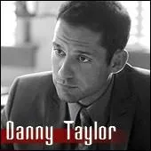 Quel acteur incarne le rle de Danny Taylor ?