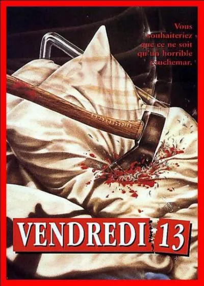 Dans 'Vendredi 13' comment s'appelle l'idiot du village ?