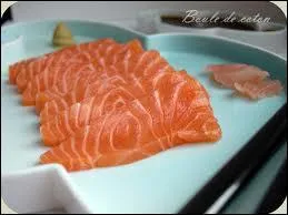 Un sashimi de saumon, a vous tente ? Et bien, lui aussi !
