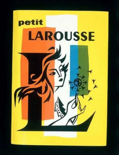 Le Petit Larousse est un...