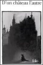 Quel crivain est l'auteur du roman autobiographique 'D'un chteau l'autre' ?