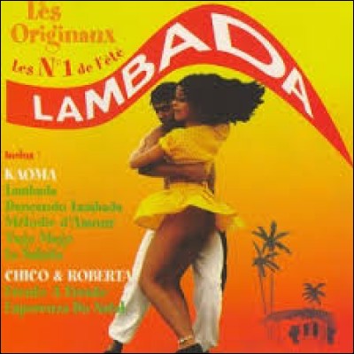 Quel groupe a chanté ''La Lambada'' en 1989 ?
