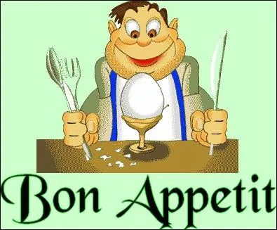 Traduis : ' Bon apptit ! '