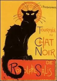 Qui cra le Cabaret du Chat noir  la butte Montmartre avant les annes 1900 ?