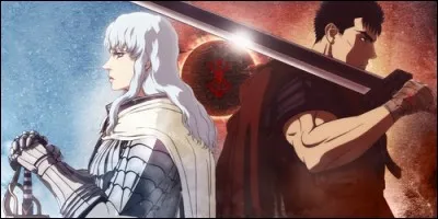 Dans quel anime rencontrent-on Guts et Griffith ?