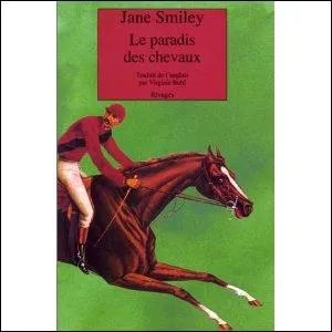 Dans 'Le Paradis des chevaux', quel milieu questre dcrit l'auteur, Jane Smiley ?