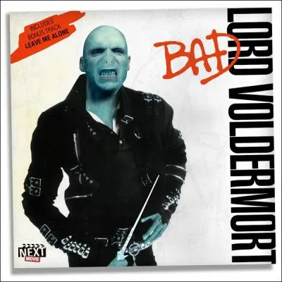 Lord Voldemort est very ' Bad', mais quel chanteur se trouve logiquement sur cette pochette ?