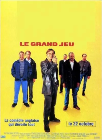 Une bande de chmeurs qui dcident de faire du strip-tease pour s'en sortir, c'est dans :