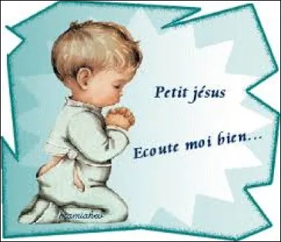 ''J'ai bien mangé, j'ai bien bu 
J'ai la peau du ventre bien tendue 
Merci petit Jésus... ''