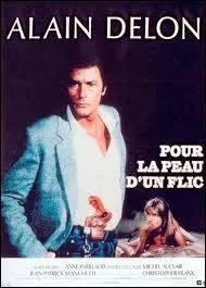 Qui accompagnait Delon dans le film 'Pour la peau d'un flic' en 1981 ?