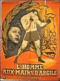 Le film ' L'homme aux mains d'argile ' ralis en 1949, retrace la vie de quel boxeur clbre ?