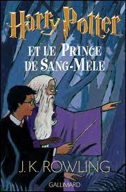 Le tome 6 s'appelle : Harry Potter...