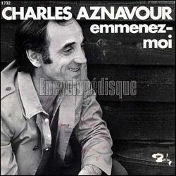 Dans la chanson ' Emmenez-moi', o Charles Aznavour dsire-t-il qu'on l'emmne ?